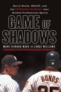 Game of Shadows by Mark Fainaru-Wada
