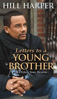 Letters to a Young Brother by Hill Harper
