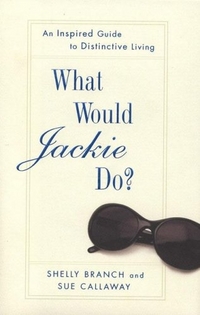 What Would Jackie Do? by Shelly Branch