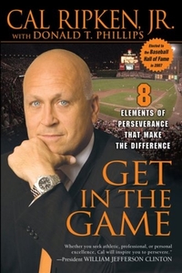 Get in the Game by Cal Ripken