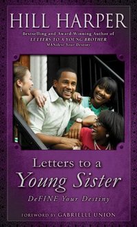 Letters To A Young Sister by Hill Harper