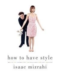 How to Have Style by Isaac Mizrahi