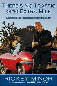There's No Traffic on the Extra Mile by Rickey Minor