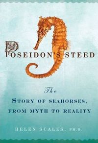 Poseidon's Steed by Helen Scales