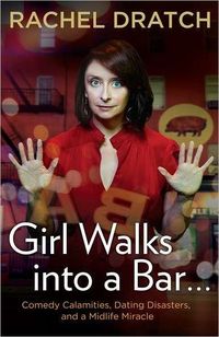 Girl Walks Into A Bar by Rachel Dratch