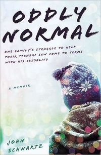 Oddly Normal by John Burnham Schwartz