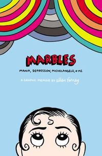 Marbles by Ellen Forney