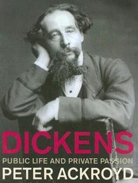 Dickens by Peter Ackroyd