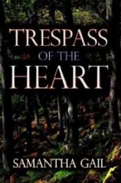 Trespass of the Heart by Samantha Gail