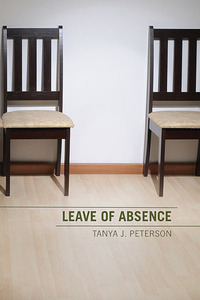 Leave of Absence by Tanya J. Peterson