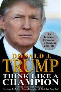 Think Like A Champion by Donald J. Trump