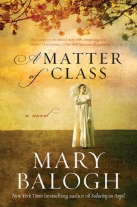 A Matter Of Class by Mary Balogh