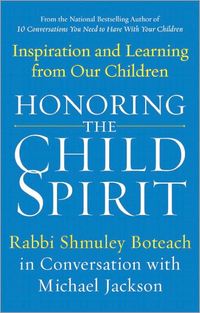 Honoring The Child Spirit by Shmuley Boteach