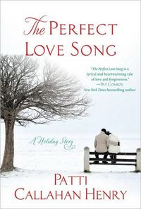 The Perfect Love Song by Patti Callahan Henry