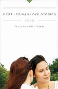Best Lesbian Love Stories 2010 by Kissa Starling