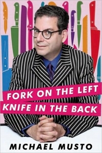 Fork On The Left, Knife In The Back by Michael Musto