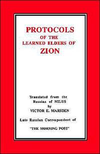 The Protocols Of The Meetings of the Learned Elders Of Zion by Victor Marsden