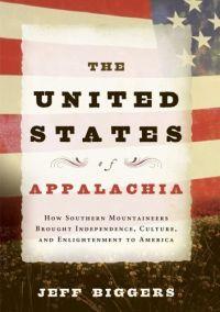 The United States of Appalachia by Jeff Biggers