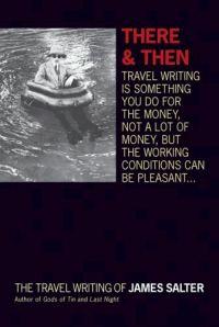 There and Then by James Salter