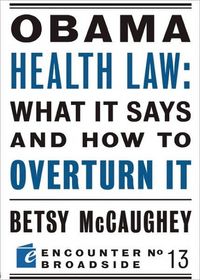Obama Health Law by Betsy McCaughey