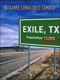 Exile, Texas by Roxanne Longstreet Conrad