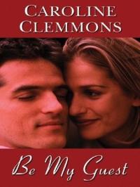 Be My Guest by Caroline Clemmons