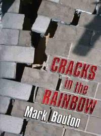 Cracks in the Rainbow by Mark Bouton