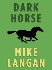 Dark Horse by Mike Langan