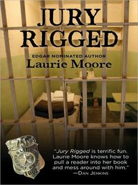 Jury Rigged by Laurie Moore