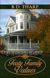 Feisty Family Values by B. D. Tharp