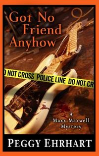 Got No Friend Anyhow by Peggy Ehrhart