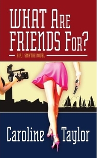 What Are Friends For? by Caroline Taylor