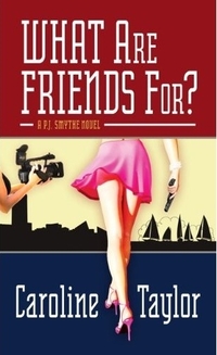 What Are Friends For? by Caroline Taylor