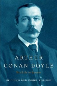 Arthur Conan Doyle by Daniel Stashower