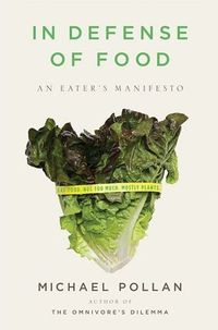 In Defense of Food by Michael Pollan