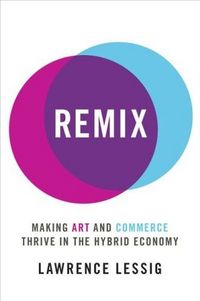 Remix by Lawrence Lessig
