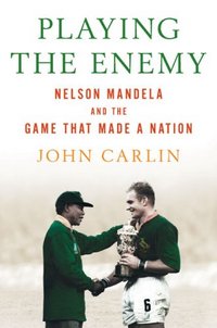 Playing The Enemy by John Carlin