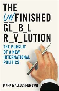 The Unfinished Global Revolution by Mark Malloch-Brown