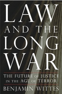 Law and the Long War by Benjamin Wittes