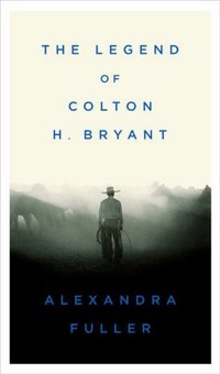 The Legend of Colton H. Bryant