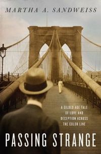 Passing Strange by Martha A. Sandweiss
