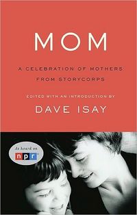 Mom by Dave Isay