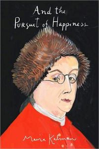 And The Pursuit Of Happiness by Maira Kalman