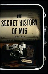 The Secret History Of Mi6 by Keith Jeffery