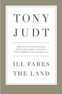 Ill Fares The Land by Tony Judt