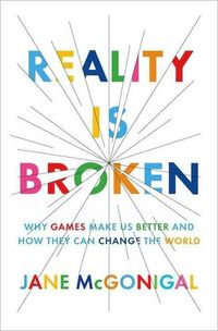 Reality Is Broken by Jane McGonigal