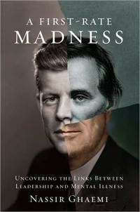A First-Rate Madness by Nassir Ghaemi