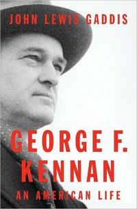 George F. Kennan by John Lewis Gaddis