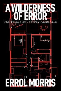 A Wilderness Of Error by Errol Morris