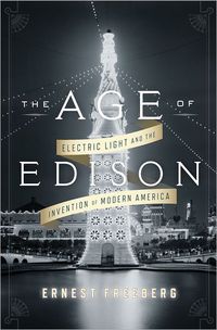 The Age Of Edison by Ernest Freeberg